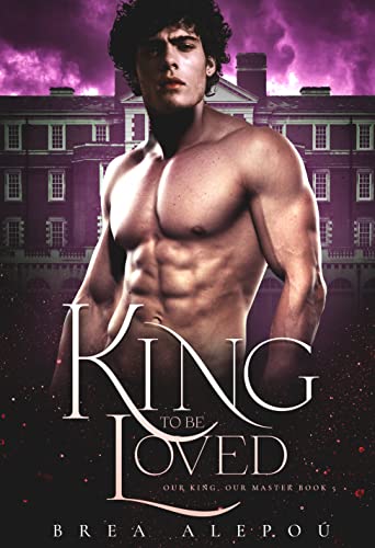 A King to be Loved (Our King, Our Master #5)