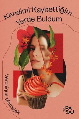 Kendimi Kaybettiğim Yerde Buldum (Paperback)