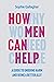 How Men Can Help by Sophie  Gallagher