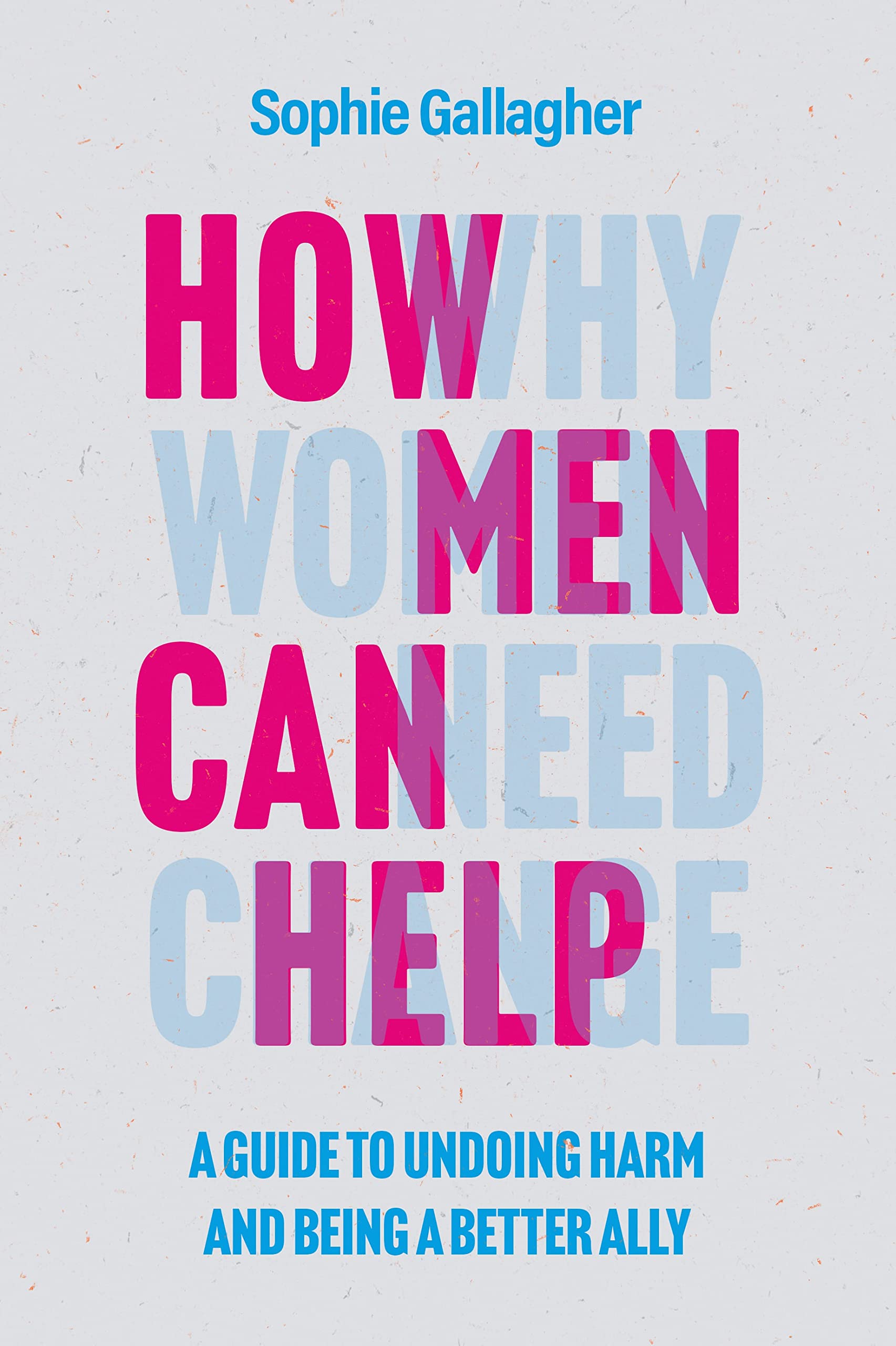 How Men Can Help: A Guide to Undoing Harm and Being a Better Ally