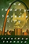 The Twenty-Seventh City by Jonathan Franzen The Twenty-Seventh City by Jonathan Franzen