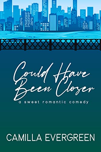 Could Have Been Closer (Could Have Been Sweet #2)