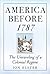 America before 1787: The Un...
