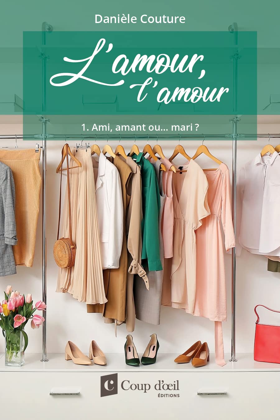 L’amour, l’amour Tome 1 Ami, amant ou… mari ? (L'amour, l'amour) (French Edition)