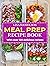 MEAL PREP RECIPE BOOK by Lisa Danielson