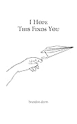 I Hope This Finds You
