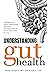 Understanding Gut Health: Evaluating the Hacks, Supplements, Probiotics, and Approaches to Knowing What’s Best for You