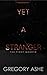 Yet a Stranger (The First Quarto, #2)