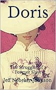 Doris: The Struggles of a Former Slave (The Darkness Saga Book 2)