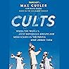 Cults: Inside the...