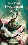I vegumani by Clelia Farris
