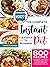 The Complete Instant Pot Cookbook For Beginners: 600 Everyday Pressure Cooker Recipes For Affordable Homemade Meals (Instant Pot recipes cookbook)