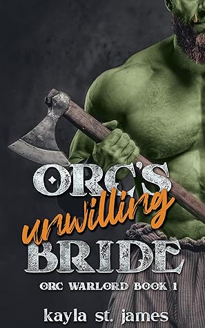Orc's Unwilling Bride (Orc Warlord, #1)