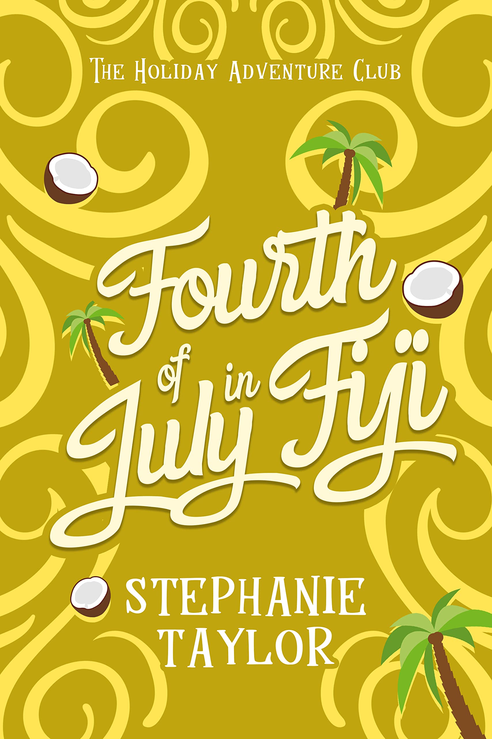 Fourth of July in Fiji (The Holiday Adventure Club #5)