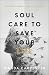 Soul Care to Save Your Life by Manda Carpenter