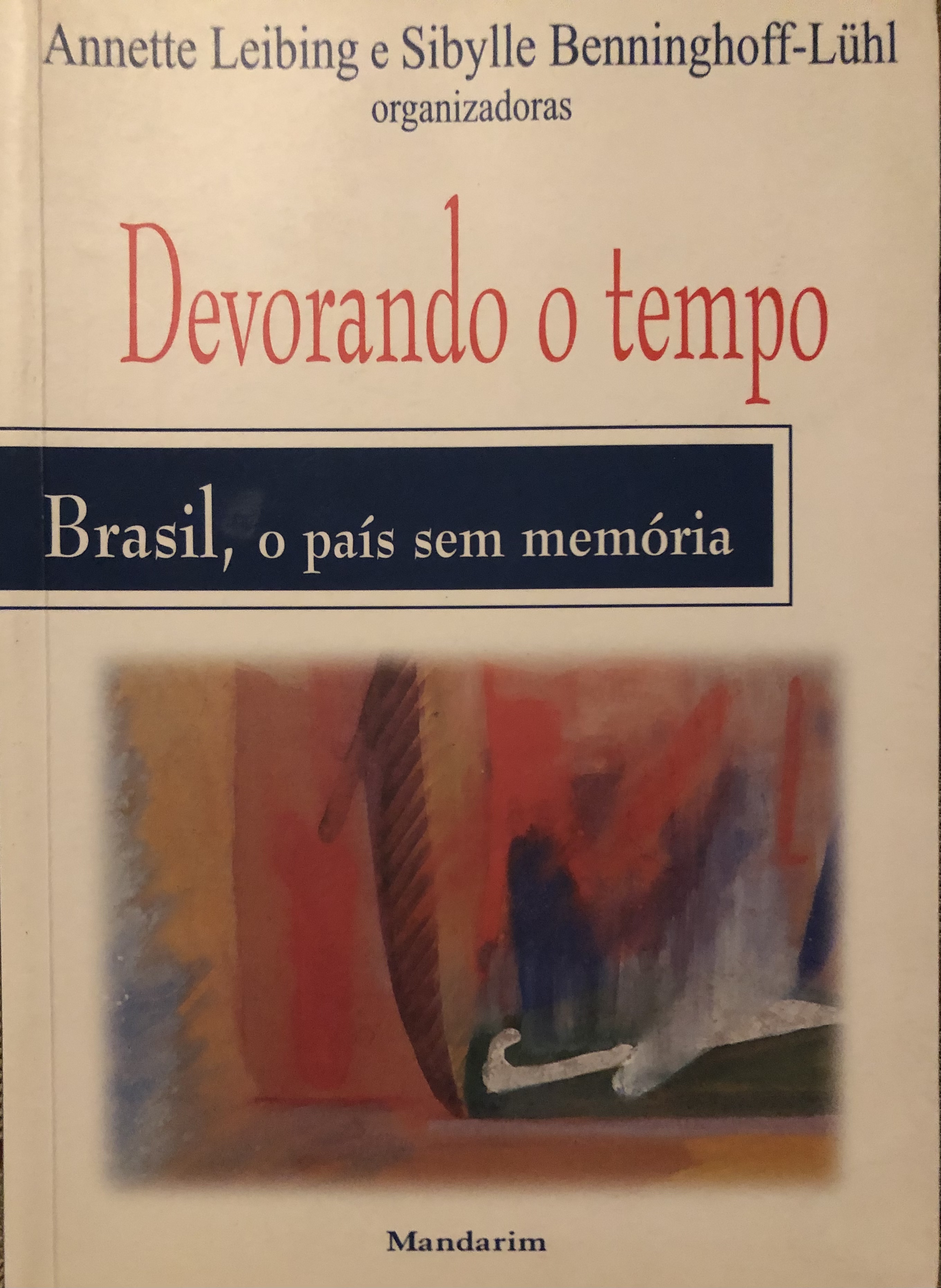 Devorando o tempo: Brasil, o país sem memória