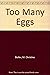 Too Many Eggs
