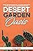 Desert Garden Oasis: Create...