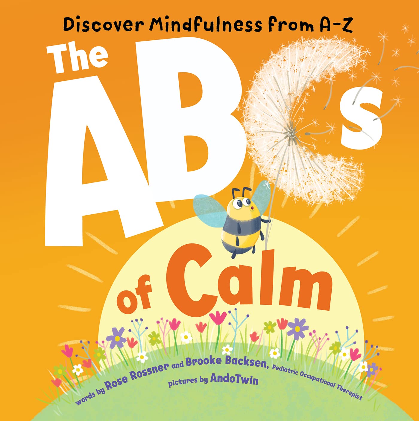 The ABCs of Calm: Discover Mindfulness from A-Z and Breathe Away Anxiety for Babies and Toddlers (Kindle Edition)