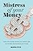 Mistress Of Your Money: Lea...
