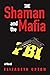 The Shaman and The Mafia