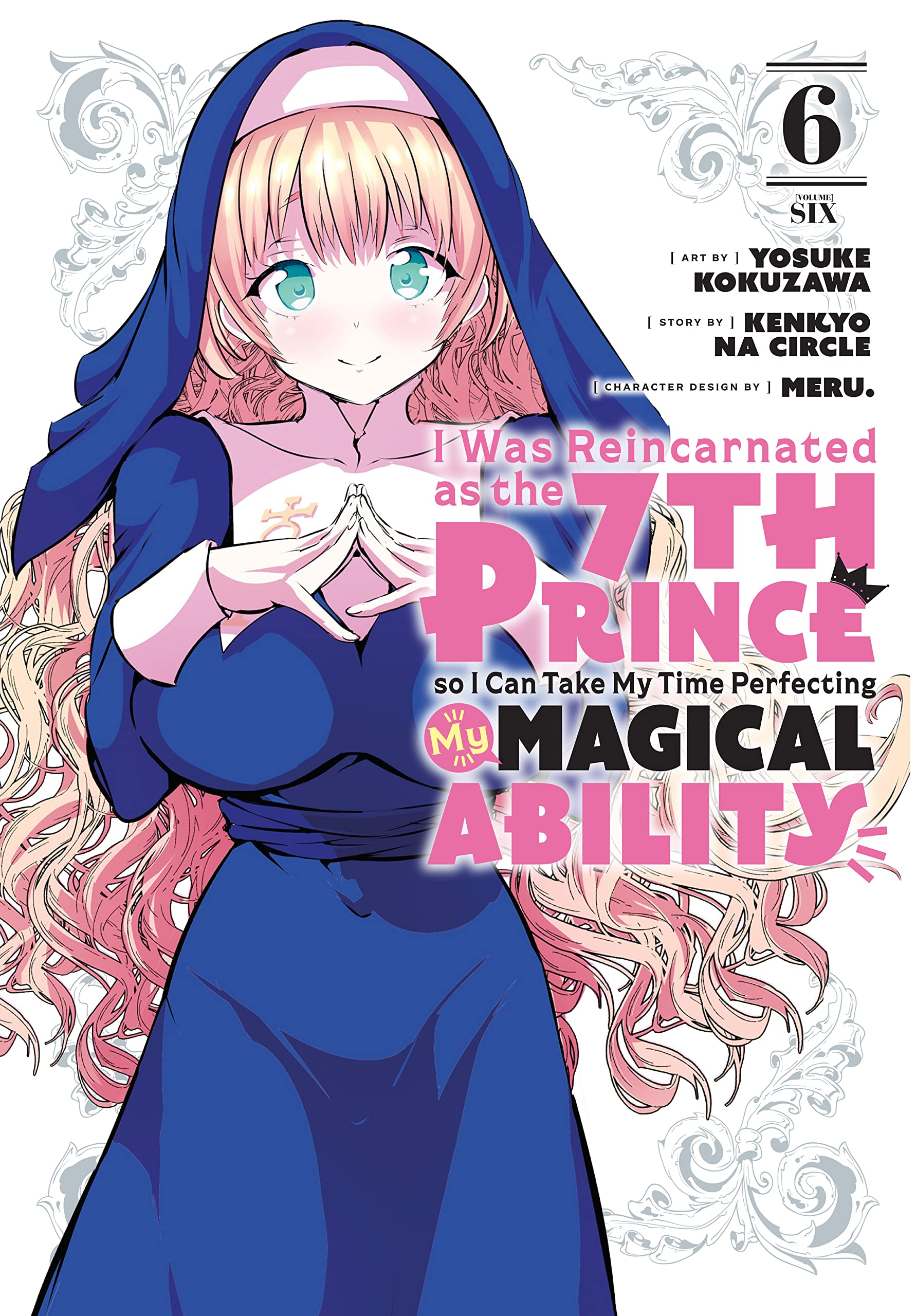 I Was Reincarnated as the 7th Prince so I Can Take My Time Perfecting My Magical Ability Vol. 6 (Kindle Edition)