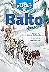 Balto by Emma Carlson Berne Balto by Emma Carlson Berne
