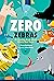 Zero Zebras: A Counting Book about What’s Not There