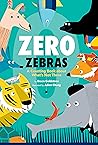 Zero Zebras by Bruce Goldstone