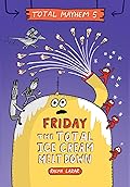 Friday – The Total Ice Cream Meltdown