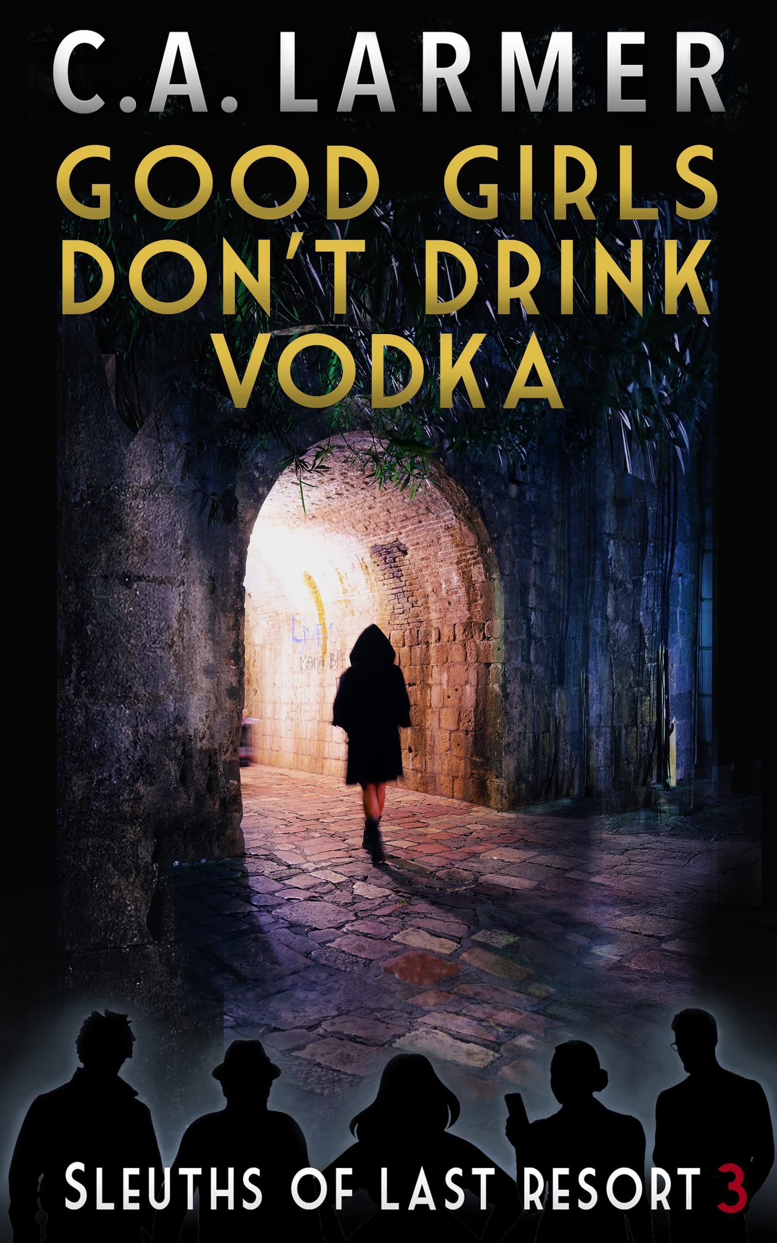 Good Girls Don't Drink Vodka (Sleuths of Last Resort Book 3)