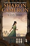 A Spark Unseen by Sharon Cameron