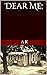 Dear Me;