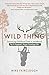 Wild Thing: Embracing Child...