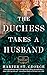 The Duchess Takes a Husband...