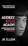 Audrey Kills Again!