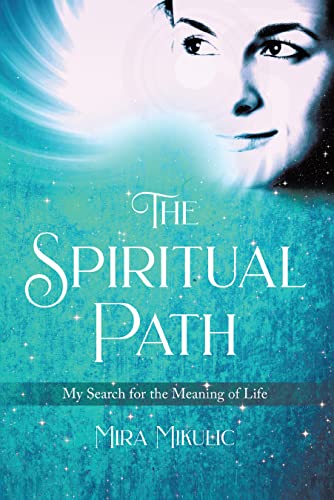 The Spiritual Path: My Search for the Meaning of Life