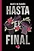 Hasta el final (Spanish Edition)