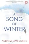 A Song of Winter by Andrew James Greig