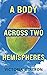 A Body Across Two Hemispheres: A Memoir in Essays