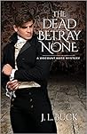 The Dead Betray None (Viscount Ware Mystery #1)