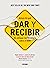 Dar y recibir. by Adam M. Grant