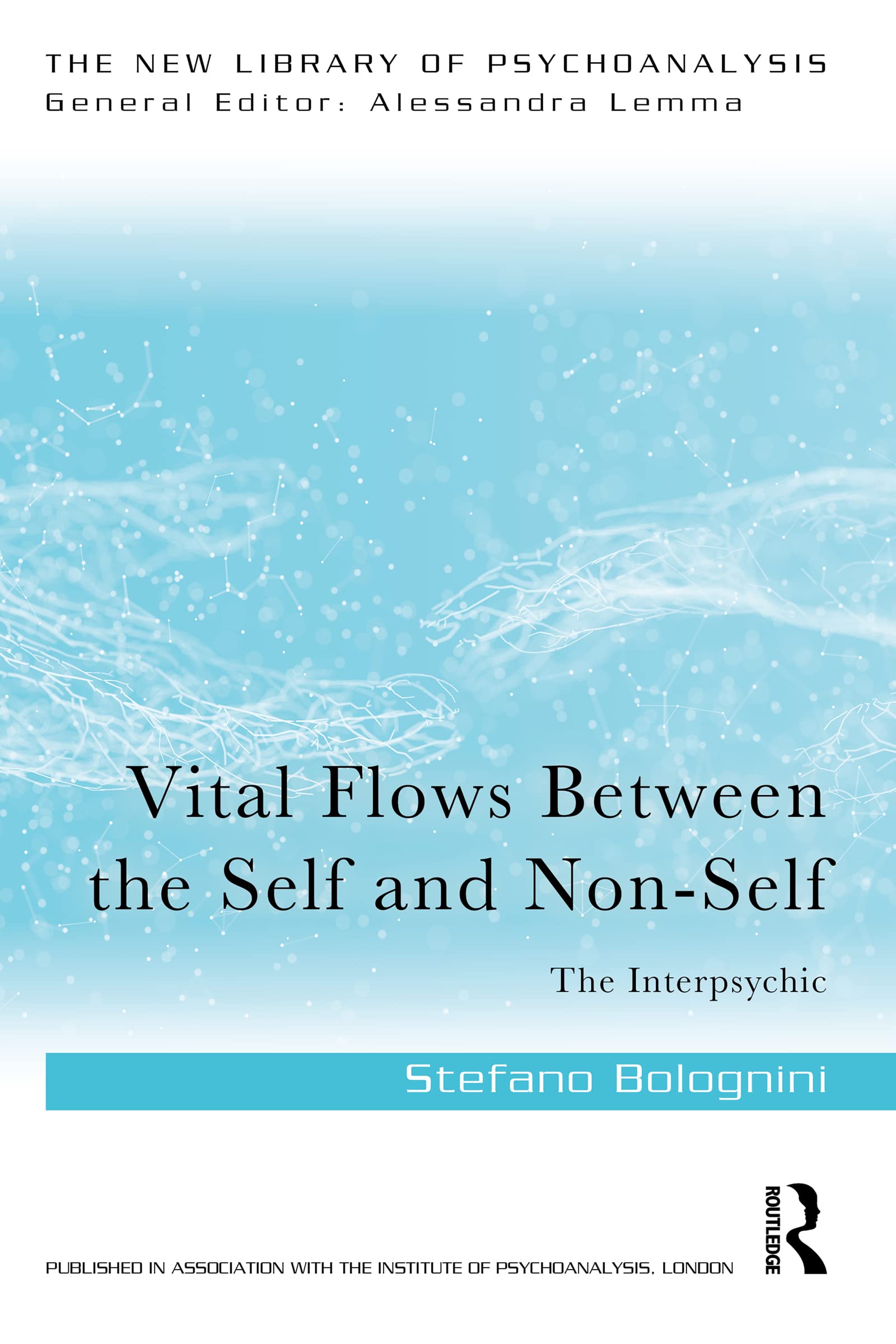 Vital Flows Between the Self and Non-Self: The Interpsychic (The New Library of Psychoanalysis)