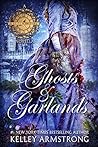 Ghosts & Garlands by Kelley Armstrong