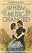 When the Music Changed