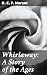 Whirlaway: A Story of the Ages: A Timeless Tale of Love, Loss, and Redemption