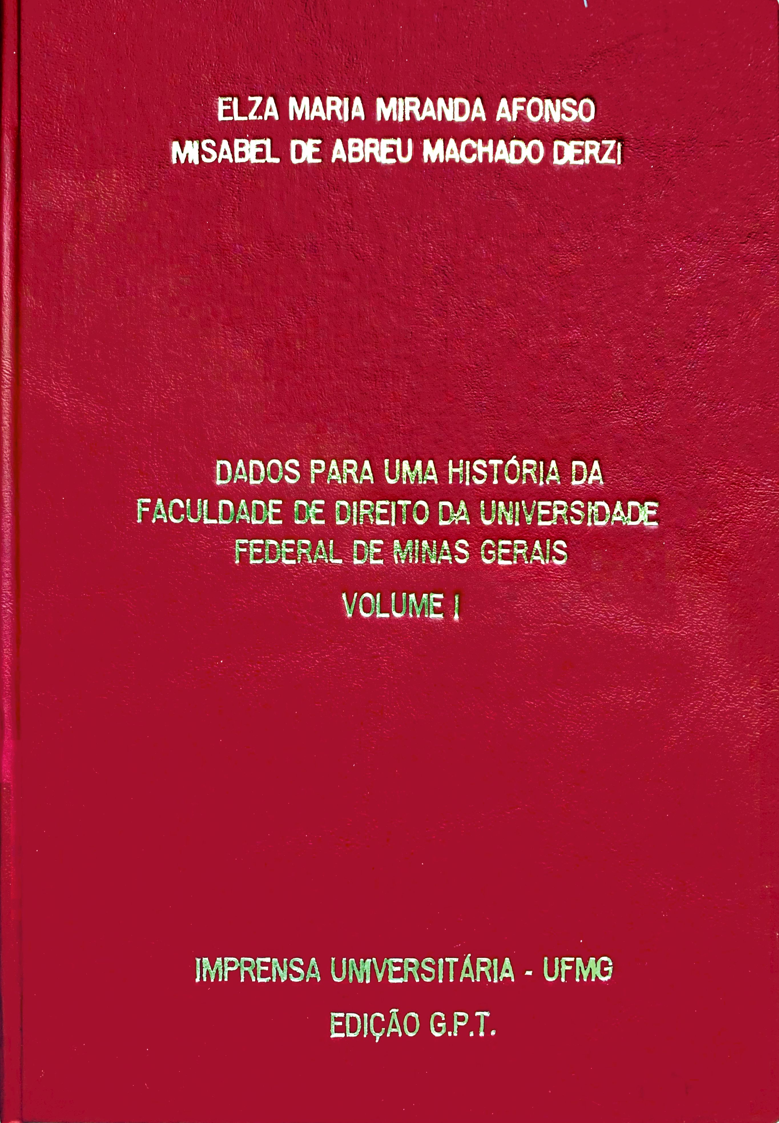 Dados para uma história da Faculdade de Direito da UFMG - Vol. I