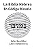 La Biblia Hebrea en Código Binario by Binary Code