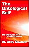 The Ontological Self: The Ontological Mathematics of Consciousness The Ontological Self: The Ontological Mathematics of Consciousness