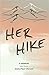 Her Hike by Jessica Ryan Chenard